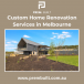 Custom Home Renovation Services in Melbourne