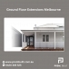 Enhance Your Home with Spacious Ground Floor Extensions in Melbourne