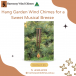 Hang Garden Wind Chimes for a Sweet Musical Breeze 